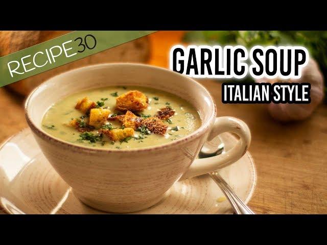 Garlic Soup Italian style with crispy croutons