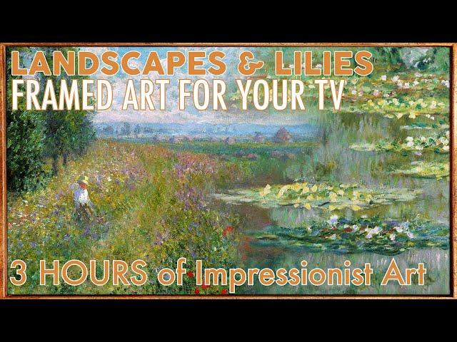 LANDSCAPES & LILIES | FRAMED 4K ART SCREENSAVER | Vintage Art for your Home w/ Relaxing Music