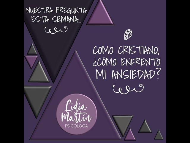 COMO CRISTIANO, ¿CÓMO ENFRENTO MI ANSIEDAD? (TENGO UNA PREGUNTA PARA TI #1)