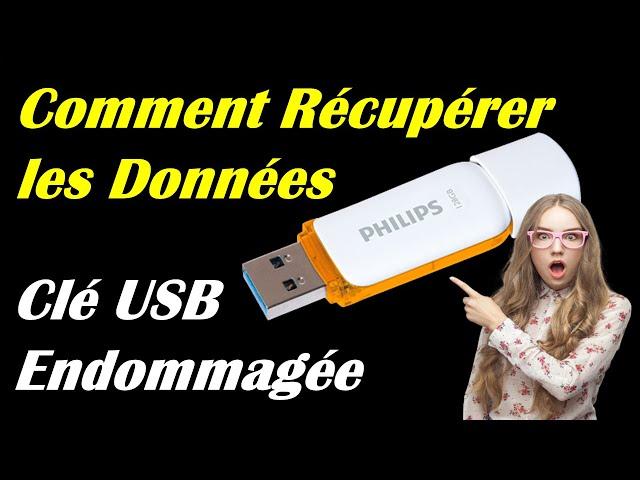 COMMENT RECUPERER LES DONNEES D'UNE CLE USB ENDOMMAGEE