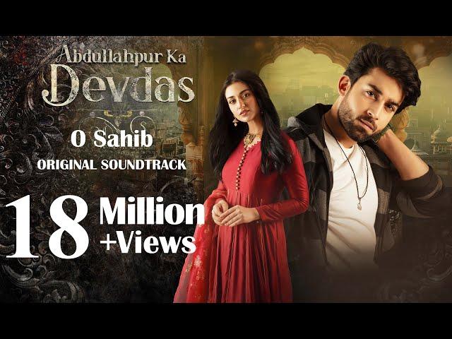 Abdullahpur Ka Devdas | O Sahib OST | Bilal Abbas, Sarah Khan I Adnan Dhool, Zain Zohaib, Asim Raza