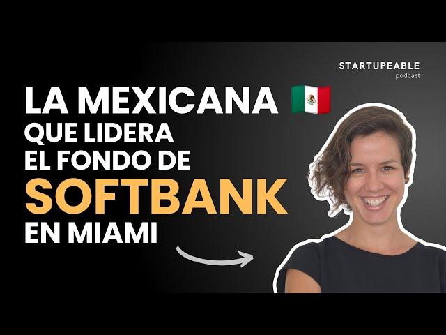 Por Qué Miami es el Puente de Negocios entre Latinoamérica y EEUU | Ana Paula González, Softbank