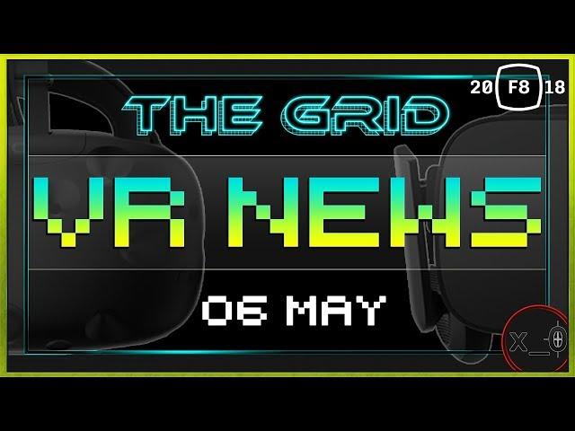 THE GRID VR | The Forest VR, Oculus 140 FOV Varifocal HMD (Half Dome), Oculus GO, Facebook F8 2018