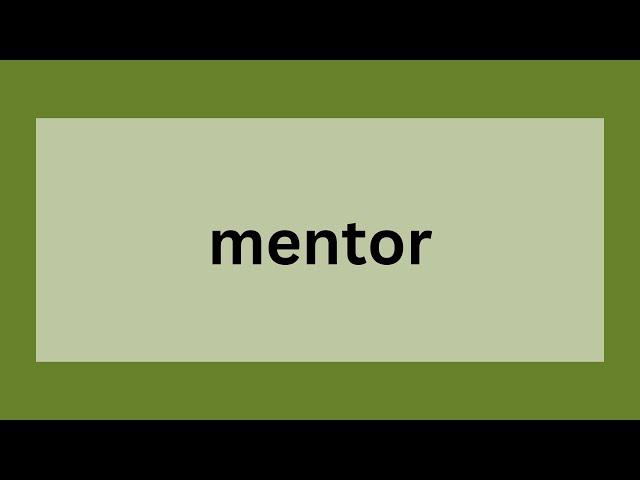 Mentor | Definition, Origin and Evolution