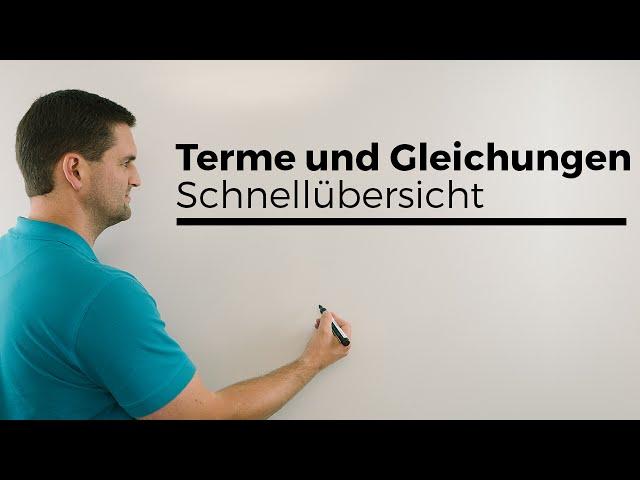 Terme und Gleichungen, Schnellübersicht | Mathe by Daniel Jung