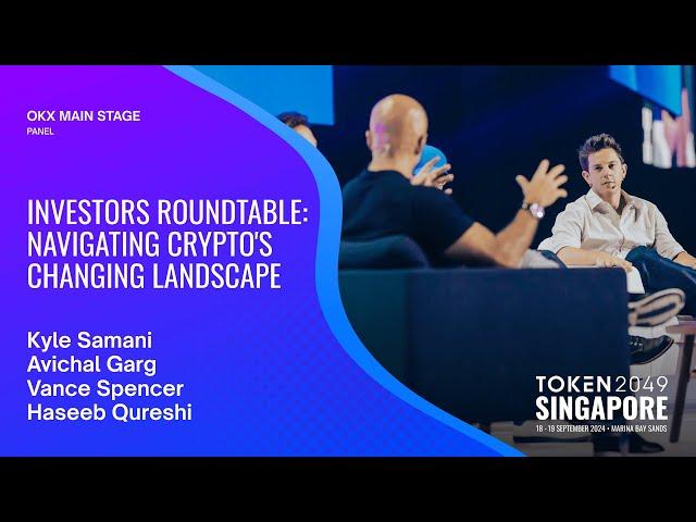 Investors Roundtable: Navigating Crypto's Changing Landscape - TOKEN2049 Singapore 2024