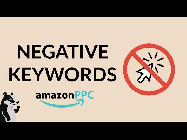 Negative Keywords in Amazon PPC - The Complete Guide