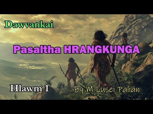 PASALTHA HRANGKUNGA (Hlawm 1) M Luseia