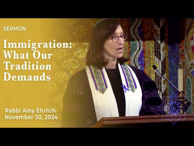 Immigration: What Our Tradition Demands | Rabbi Amy Ehrlich | November 30, 2024