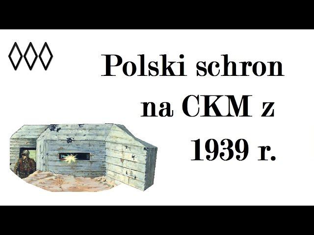 Polski schron na CKM z 1939 r.