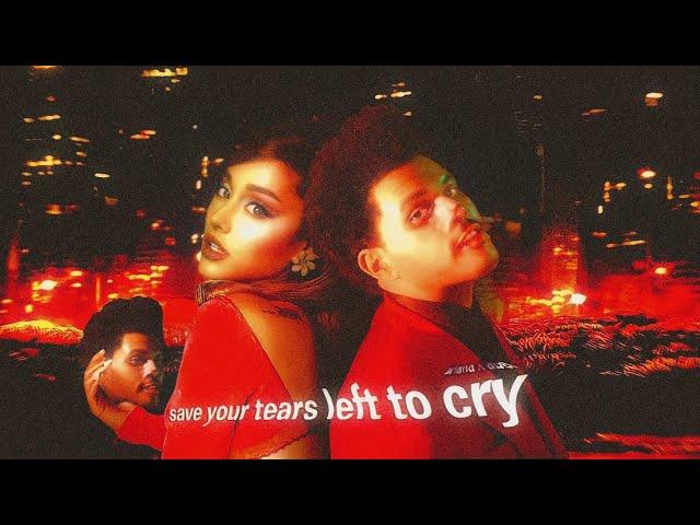 Save Your Tears /Love Me Harder/no tears left to cry (Remix) The Weeknd & Ariana Grande