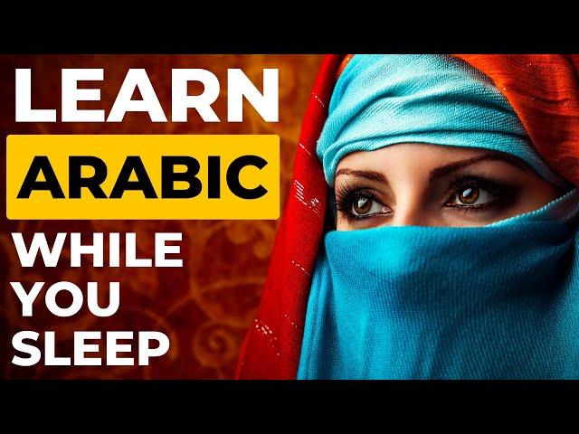 Learn Arabic WHILE YOU SLEEP ||| Learn the Most Important Words and Phrases in Arabic (MSA)