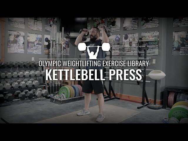 Kettlebell Press | Olympic Weightlifting Exercise Library