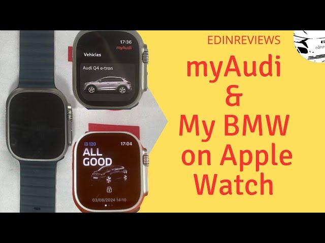 MyAudi and My BMW on Apple Watch (Q4 E-Tron, i3, Ultra 2, iPhone)