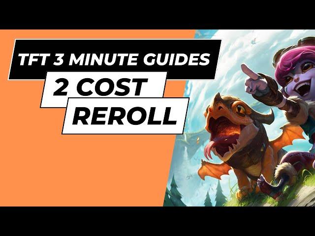 2 Cost Reroll Guide | TFT 3 Minute Guides | TFT Set 13 Into The Arcane