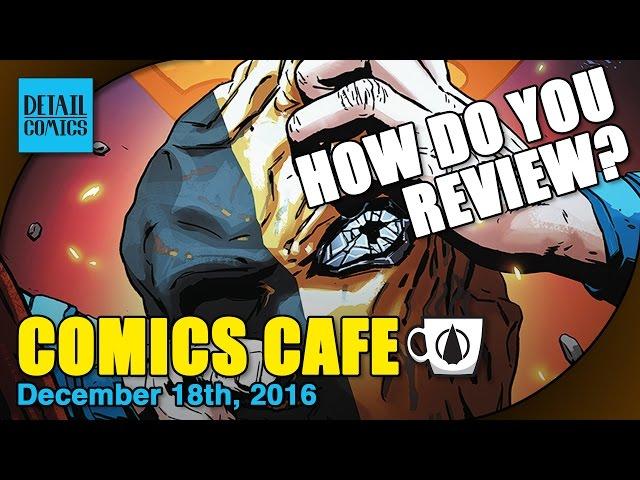 How Do You Review Comic Books? || Comics Cafe Ep. 17