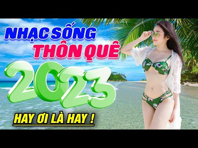 Nhạc Sống 2023 BẢN ĐẶC BIỆT ️ Vặn Max Volume Bản Nhạc Sống Thôn Quê 9D Cho Cả Xóm SAY DẮM Vì PHÊ