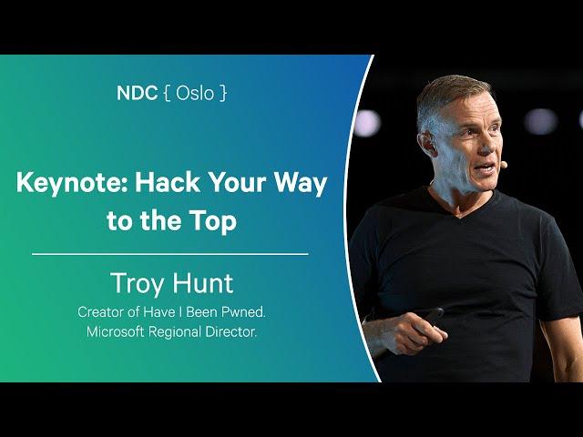 Keynote: Hack Your Way to the Top - Troy Hunt - NDC Oslo 2024