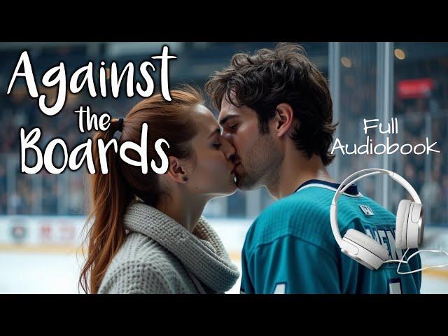 [Hockey Romance] Full Audiobook, Against the Boards (brother's teammate/off limits romance)