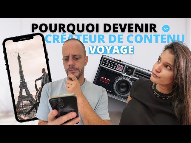 Pourquoi devenir créateur de contenu voyage ?