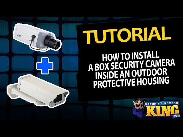 Tutorial - How to Add a Box Camera to an Outdoor Housing