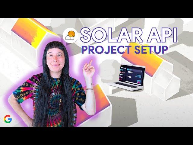 Setup Tutorial for Google’s Solar API ️