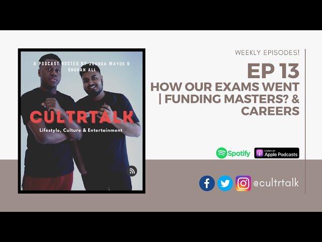 #EP 13: HOW OUR EXAMS WENT | FUNDING MASTERS? | CAREERS?