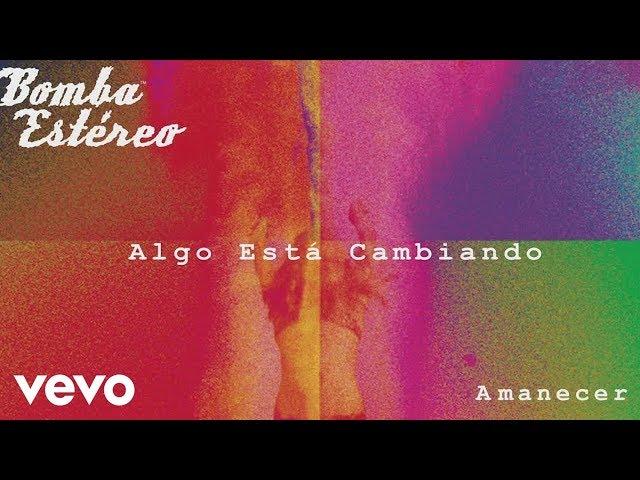 Bomba Estéreo - Algo Está Cambiando (Cover Audio)