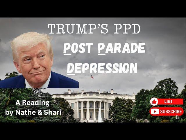 Trump's Post Parade Depression (PPD). Mental and Physical Impact on Trump. A rush to the hospital ?