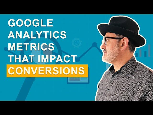 Most Important Conversion Metrics to Track Using Google Analytics