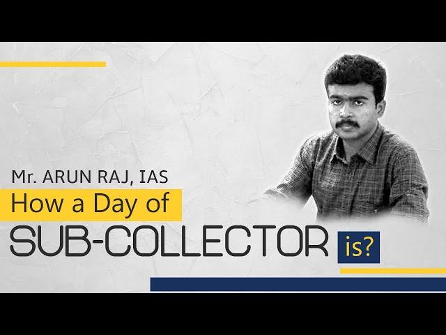 How a Day of Sub-Collector is? | Arun Raj IAS | Officers IAS Academy