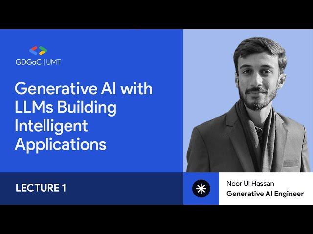 Generative AI with LLM | Lecture 1 | GDGoC UMT
