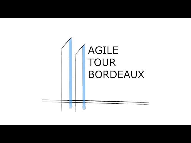 Présentation Agile Tour Bordeaux