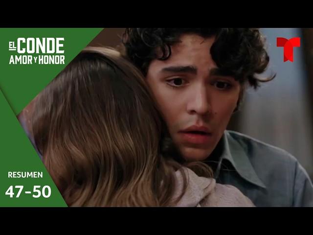 El Conde: Amor y Honor, resumen episodios 47 al 50 | Telemundo Novelas