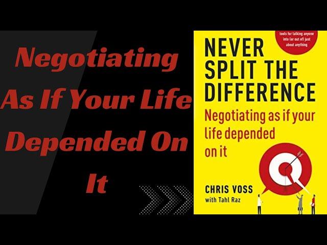 Never Split the Difference by Chris Voss & Tahl Raz | Book Summary