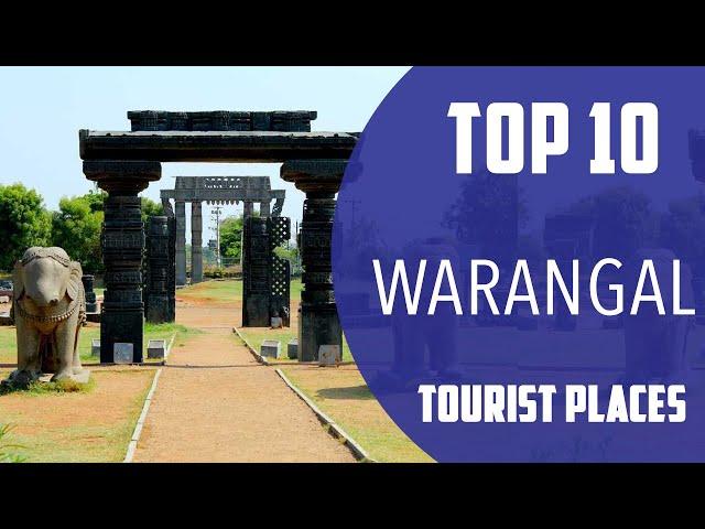 Top 10 Best Tourist Places to Visit in Warangal | India - English