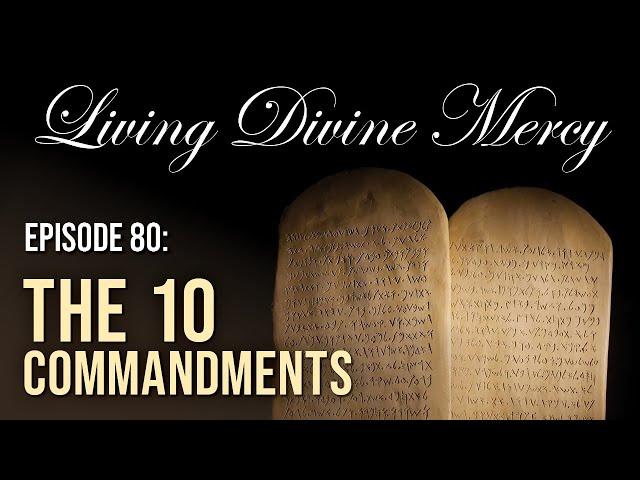 The Ten Commandments - Living Divine Mercy TV Show (EWTN) Ep.80 with Fr. Chris Alar