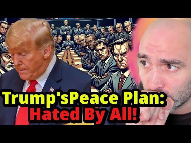 Why Everyone (but Putin) HATES Trumps Peace Plan!