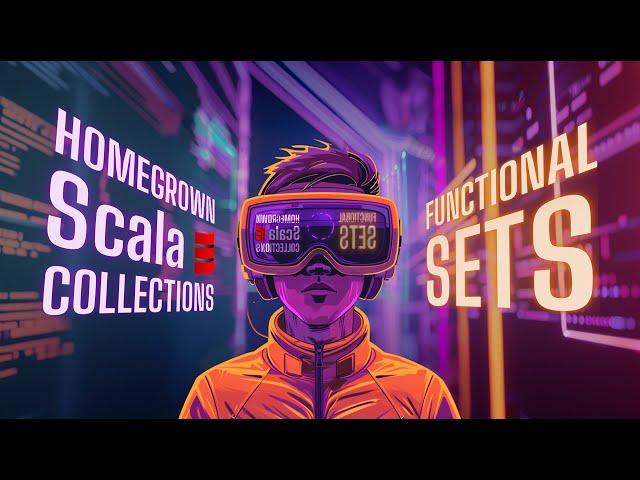 Homegrown #Scala Collections - Part 4 - Project Setup & Functional Sets