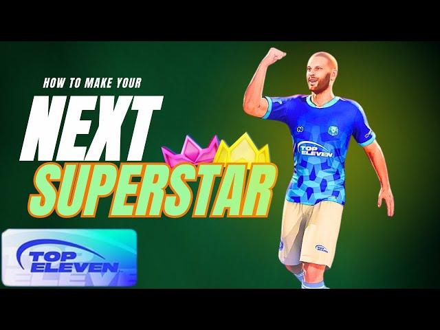 How to make your next SUPERSTAR player on Top Eleven 2025/ complete guide