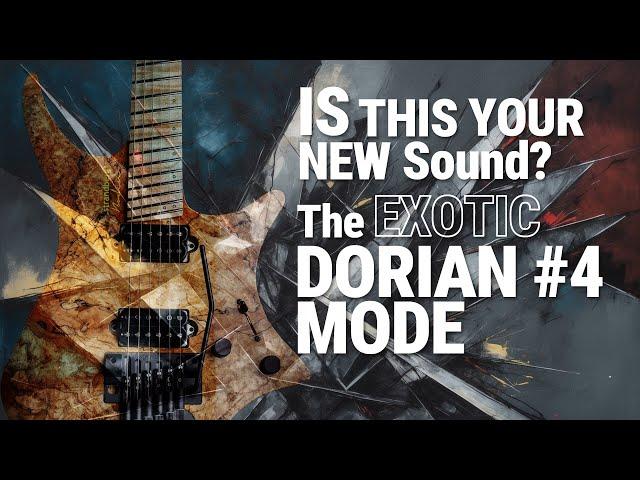 The Surprising Power of the Exotic DORIAN #4 Scale for Guitar