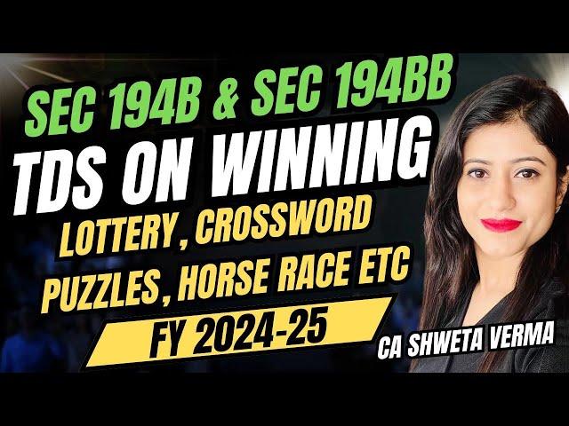 8) Sec 194B & 194BB | TDS on Winning Income| How to calculate tax on Winning Income|CA Shweta Verma|