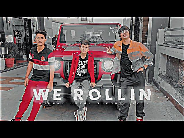 WE ROLLIN - SOURAV JOSHI VLOG | Sourav Joshi Edit | Sourav Joshi Status | Sourav Joshi Vlog