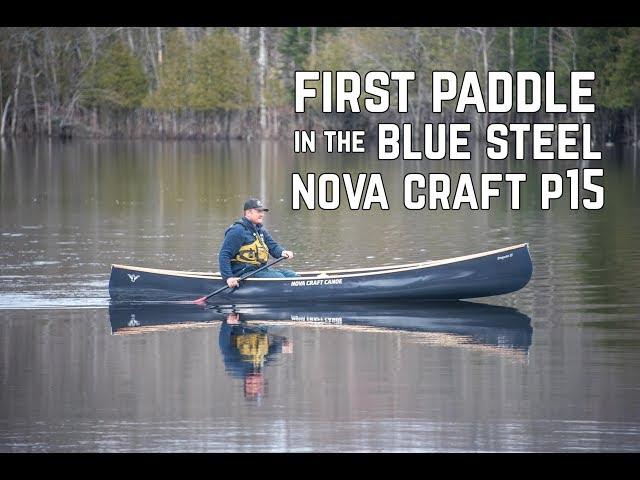 First Paddle in My New Blue Steel Nova Craft Prospector 15'