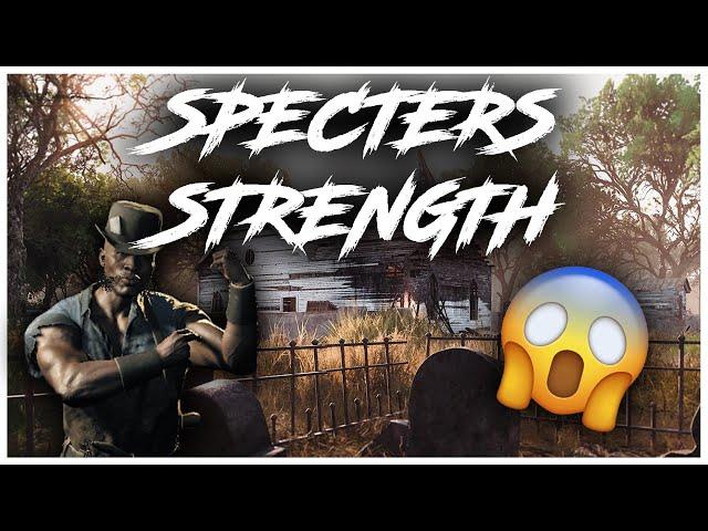 Specters Strength - Hunt Showdown