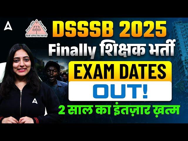 DSSSB Exam Date 2025 Out | DSSSB PGT Vacancy 2025 | Exam Calendar Out | 2 साल का इंतजार खत्म