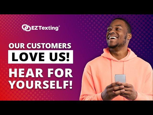 Customers Have Spoken: EZ Texting is THE BEST Text Marketing Platform for Small Businesses