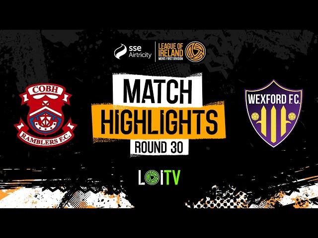 SSE Airtricity Men's First Division Round 30 | Cobh Ramblers 1-2 Wexford | Highlights