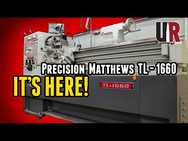 Precision Matthews TL-1660 Lathe Has Landed!