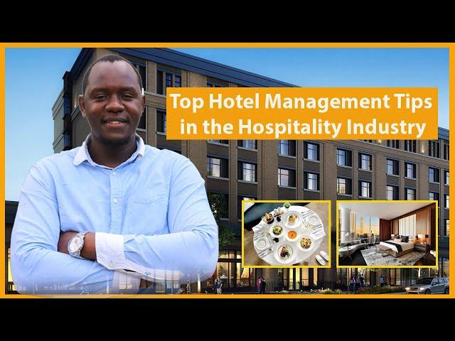 Tips for Successful Hotel Management || My Journey From a Hotel Porter to a General Manager